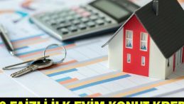 1.20 FAİZLİ İLK EVİM KONUT KREDİSİ SON DURUM! İlk Evim konut kredisi başvuruları başladı mı, ne zaman başlayacak?