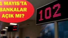 1 Mayıs’ta bankalar açık mı kapalı mı? 1 Mayıs Emek ve Dayanışma Günü havale EFT yapılıyor mu?