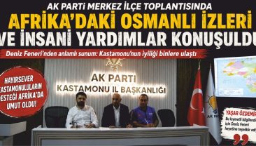 AK Parti Merkez İlçe Yönetim Kurulu Toplantısında Afrika’daki Çalışmalar Anlatıldı