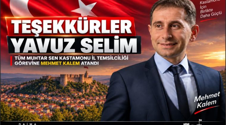 TÜM MUHTAR SEN Kastamonu İl Temsilciliği Görevine Mehmet Kalem Atandı