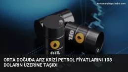Orta Doğuda Arz Krizi Petrol Fiyatlarını 108 Doların Üzerine Taşıdı